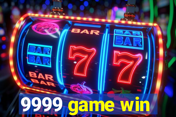 9999 game win